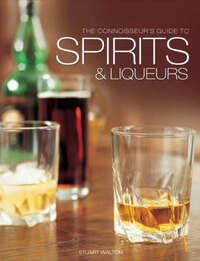 The Connoisseur's Guide to Spirits and Liqueurs (Connoisseurs Guide)