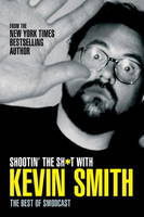 Shootin' the Sh*t with Kevin Smith: The Best of SModcast