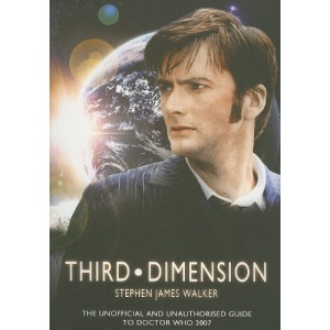 Third Dimension: The Unofficial and Unauthorised Guide to "Doctor Who" (Doctor Who Telos)