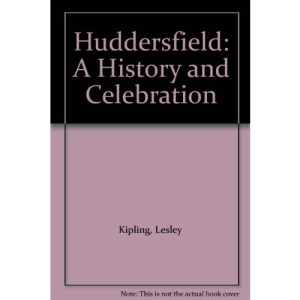 Huddersfield: A History and Celebration