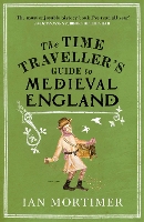 The Time Traveller's Guide to Medieval England
