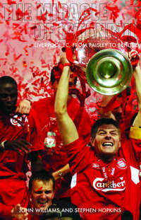 The Miracle of Istanbul: Liverpoool FC, from Paisley to Benitez