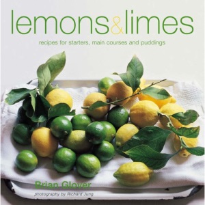 Lemons and Limes: Recipes for Starters, Main Courses and Puddings