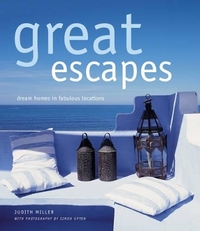 Great Escapes: Dream Homes in Fabulous Locations