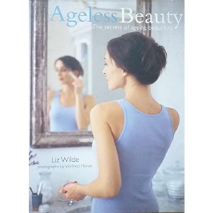 Ageless Beauty: The Secrets of Ageing Beautifully