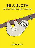 Be a Sloth