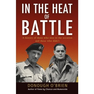 In the Heat of Battle: A History of Those Who Rose to the Occasion and Those Who Didn'T (General Military)