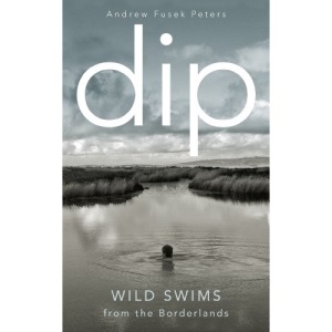 Dip: Wild Swims from the Borderlands