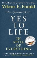 Yes To Life In Spite of Everything