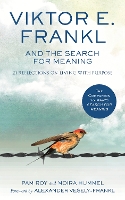 Viktor E. Frankl and the Search for Meaning