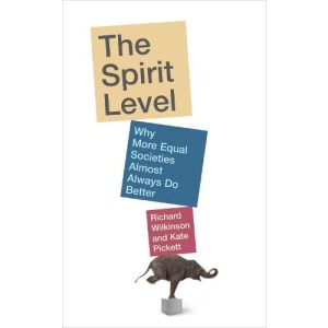 The Spirit Level: Why More Equal Societies Almost Always Do Better