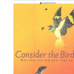 Consider the Birds: Who they are and what they do