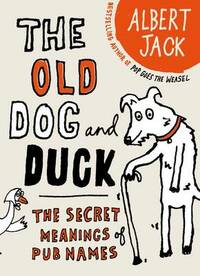 The Old Dog and Duck: The Secret Meanings of Pub Names