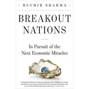 Breakout Nations: In Search of the Next Economic Miracle