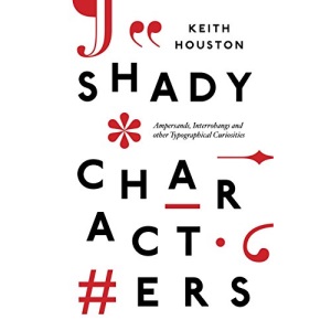 Shady Characters: Ampersands, Interrobangs and other Typographical Curiosities