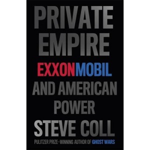 Private Empire: ExxonMobil and American Power