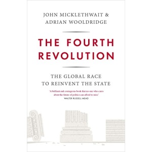 The Fourth Revolution: The Global Race to Reinvent the State
