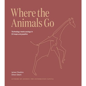 Where The Animals Go: Tracking Wildlife with Technology in 50 Maps and Graphics