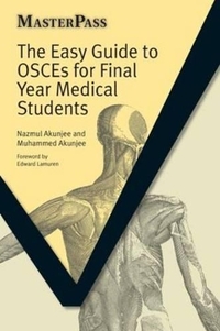 The Easy Guide to OSCEs for Final Year Medical Students (Masterpass Undergraduate)