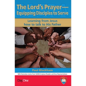 The Lord's Prayer-Equipping Disciples to Serve: Learning from Jesus how to talk to His Father
