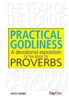 Practical Godliness: A devotional exposition of the book of Proverbs