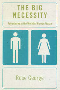 Big Necessity: Adventures in the World of Human Waste