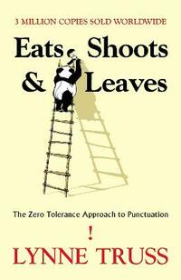 Eats, Shoots and Leaves: The Zero Tolerance Approach to Punctuation