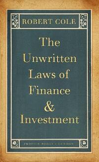 The Unwritten Laws of Finance and Investment