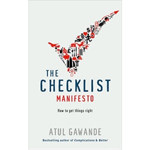 The Checklist Manifesto: How to get things right