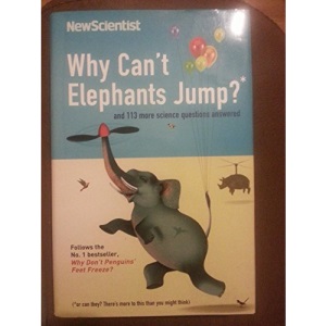 Why Can't Elephants Jump and 113 other science questions answered