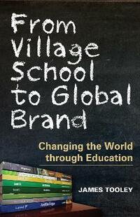 From Village School to Global Brand: Changing the World through Education