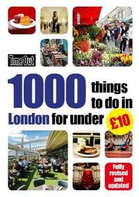 Time Out 1000 things to do in London for under £10 (Time Out 100 Things to Do)