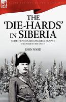 The 'Die-Hards' in Siberia