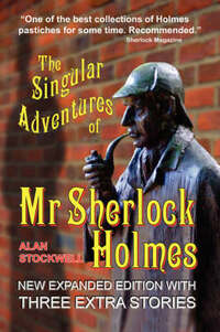 The Singular Adventures of Mr Sherlock Holmes