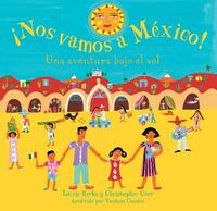 Nos Vamos A Mexico!: Una Aventura Bajo el Sol