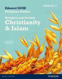 Edexcel GCSE Religious Studies Unit 8B: Religion and Society - Christianity & Islam Student Book