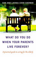 What do you do when your parents live forever? – A practical guide to caring for the elderly