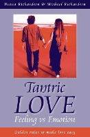 Tantric Love: Feeling vs Emotion – Golden Rules To Make Love Easy