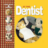 At the Dentist (Fred Bear and Friends): No. 1 (Fred Bear and Friends S.)