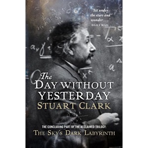 The Day without Yesterday (Skys Dark Labyrinth Trilogy 3) (The Sky's Dark Labyrinth Trilogy)