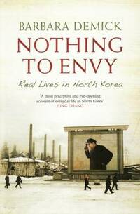 Nothing to Envy: Real Lives in North Korea
