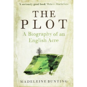The Plot: A Biography of an English Acre