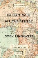 'Exterminate All The Brutes'