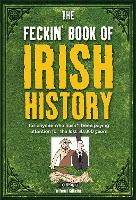 The Feckin' Book of Irish History
