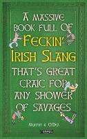 A Massive Book Full of FECKIN’ IRISH SLANG that’s Great Craic for Any Shower of Savages
