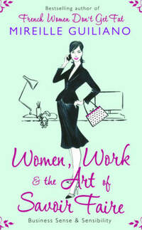 Women, Work & the Art of Savoir Faire: Business Sense & Sensibility