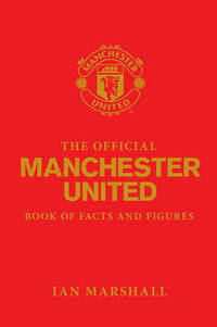 The Official Manchester United Book of Facts and Figures (MUFC)