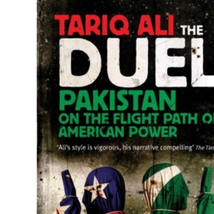 The Duel: Pakistan on the Flight Path of American Power