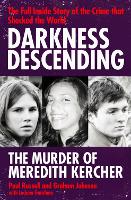 Darkness Descending - The Murder of Meredith Kercher