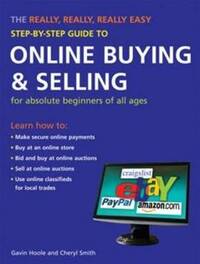 The Really, Really, Really Easy Step-by-step Guide to Online Buying and Selling